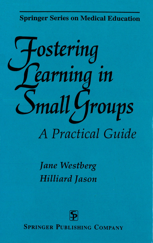 Fostering Learning in Small Groups (A Practical Guide) by Jane Westberg, Hilliard Jason, 9780826193315