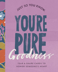 Just So You Know . . . You're Pure Goodness (Tear & Share Cards to Honor Someone's Heart) by COMPENDIUM, 9798217214792