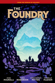 The Foundry by Mike Mignola, Chris Roberson, Christopher Mitten, Michelle Madsen, Clem Robins, 9781506756332