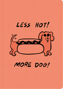 Humor Us Notebooks: Less Hot! More Dog! by COMPENDIUM, 9798217214969