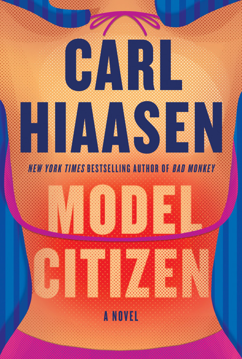 Model Citizen (A Novel) by Carl Hiaasen, 9780593804551