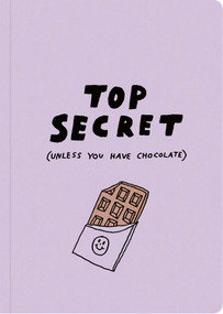 Humor Us Notebooks: Top Secret (unless you have chocolate) by COMPENDIUM, 9798217214907