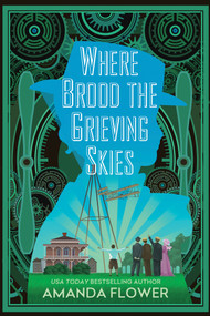 Where Brood the Grieving Skies by Amanda Flower, 9781496747709
