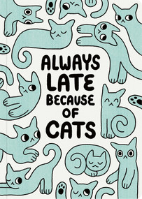 Humor Us Notebooks: Always Late Because of Cats. by COMPENDIUM, 9798217214976