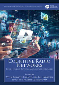 Cognitive Radio Networks (Design Issues of Physical, MAC and Network Layers) by Vivek Rajpoot, Raghavendra Pal, Indrasen Singh, Ramesh Kumar Verma, 9781041123897