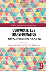 Corporate ESG Transformation (Financial and Managerial Perspectives) by Joanna Błach, Monika Foltyn-Zarychta, 9781041408376