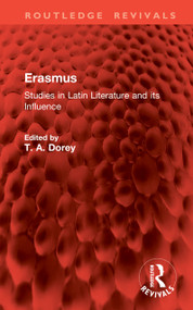 Erasmus (Studies in Latin Literature and its Influence) by T. A. Dorey, 9781041538950