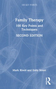 Family Therapy (100 Key Points and Techniques) by Mark Rivett, Eddy Street, 9781138823716