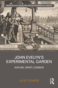 John Evelyn's Experimental Garden (Nature, Spirit, Cosmos) by Juliet Odgers, 9781032981161