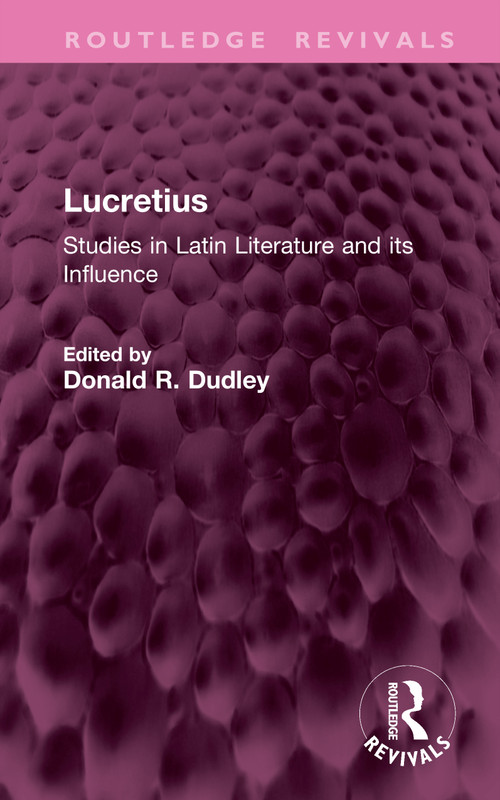 Lucretius (Studies in Latin Literature and its Influence) by Donald R. Dudley, 9781041537663