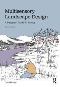 Multisensory Landscape Design (A Designer's Guide for Seeing) by Daniel Roehr, 9781041244738