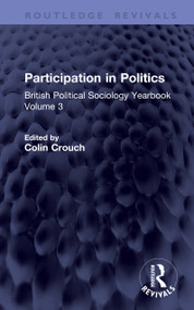 Participation in Politics (British Political Sociology Yearbook Volume 3) by Colin Crouch, 9781041543862