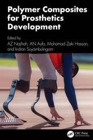 Polymer Composites for Prosthetics Development by AZ Najihah, AN Aufa, Mohamad Zaki Hassan, Indran Suyambulingam, 9781041207306