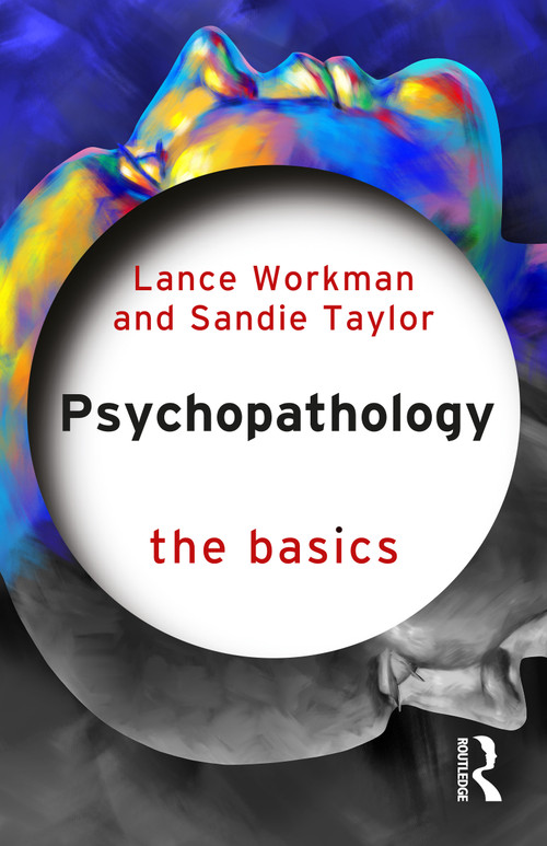 Psychopathology (The Basics) by Lance Workman, Sandie Taylor, 9781032841601