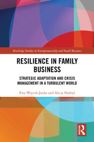 Resilience in Family Business (Strategic Adaptation and Crisis Management in a Turbulent World) by Ewa Więcek-Janka, Alicja Hadryś, 9781041302728