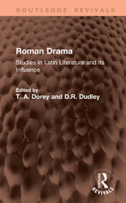 Roman Drama (Studies in Latin Literature and its Influence) by T. A. Dorey, D.R. Dudley, 9781041541646
