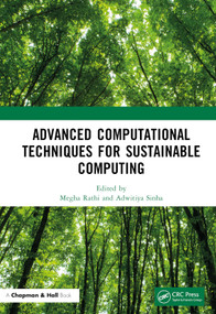 Advanced Computational Techniques for Sustainable Computing by Megha Rathi, Adwitiya Sinha, 9780367495220