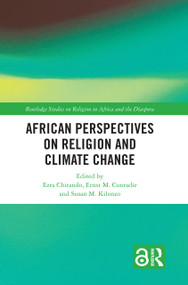 African Perspectives on Religion and Climate Change by Ezra Chitando, Ernst M. Conradie, Susan M. Kilonzo, 9780367616076