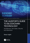 The Auditor's Guide to Blockchain Technology (Architecture, Use Cases, Security and Assurance) by Shaun Aghili, 9781032078243