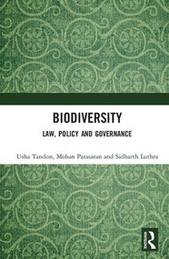 Biodiversity (Law, Policy and Governance) by Usha Tandon, Mohan Parasaran, Sidharth Luthra, 9781138288195