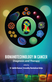Bionanotechnology in Cancer (Diagnosis and Therapy) by D. Sakthi Kumar, Aswathy Ravindran Girija, 9789814800303