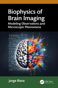 Biophysics of Brain Imaging (Modeling Observations and Microscopic Phenomena) by Jorge Riera, 9780367901493