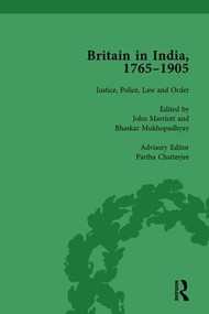 Britain in India, 1765-1905, Volume I by John Marriott, Bhaskar Mukhopadhyay, Partha Chatterjee, 9781138750586