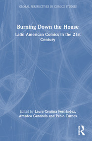 Burning Down the House (Latin American Comics in the 21st Century) by Laura Cristina Fernández, Amadeo Gandolfo, Pablo Turnes, 9781032003481