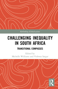 Challenging Inequality in South Africa (Transitional Compasses) by Michelle Williams, Vishwas Satgar, 9780367551612