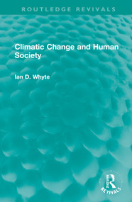 Climatic Change and Human Society by Ian Whyte, 9781032002682