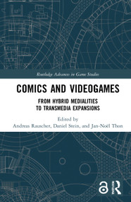 Comics and Videogames (From Hybrid Medialities to Transmedia Expansions) by Andreas Rauscher, Daniel Stein, Jan-Noël Thon, 9780367474195