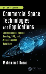 Commercial Space Technologies and Applications: Communication, Remote Sensing, GPS, and Meteorological Satellites, Second Edition by Mohammad Razani, 9781138097858