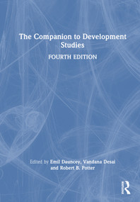 The Companion to Development Studies by Emil Dauncey, Vandana Desai, Robert B. Potter, 9780367244231