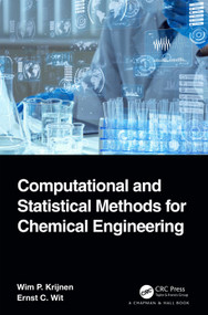Computational and Statistical Methods for Chemical Engineering by Wim P. Krijnen, Ernst C. Wit, 9781032013244