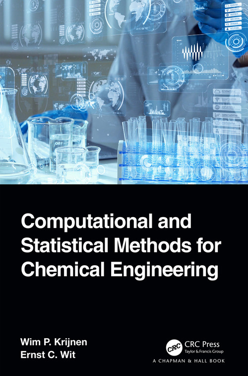 Computational and Statistical Methods for Chemical Engineering by Wim P. Krijnen, Ernst C. Wit, 9781032013244