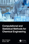 Computational and Statistical Methods for Chemical Engineering by Wim P. Krijnen, Ernst C. Wit, 9781032013244