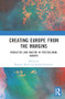Creating Europe from the Margins (Mobilities and Racism in Postcolonial Europe) by Kristín Loftsdóttir, Brigitte Hipfl, Sandra Ponzanesi, 9781032209791