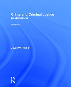 Crime and Criminal Justice in America by Joycelyn Pollock, 9781138697478
