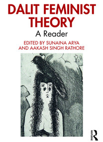 Dalit Feminist Theory (A Reader) by Sunaina Arya, Aakash Singh Rathore, 9780367276812