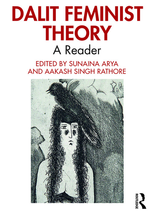 Dalit Feminist Theory (A Reader) by Sunaina Arya, Aakash Singh Rathore, 9780367276812