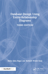 Database Design Using Entity-Relationship Diagrams by Sikha Saha Bagui, Richard Walsh Earp, 9781032017181