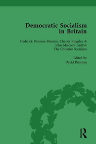 Democratic Socialism in Britain, Vol. 2 (Classic Texts in Economic and Political Thought, 1825-1952) by David Reisman, 9781138752382
