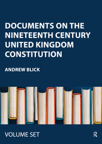 Documents on the Nineteenth Century United Kingdom Constitution by Andrew Blick, 9780367417598