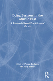 Doing Business in the Middle East (A Research-Based Practitioners' Guide) by Pawan Budhwar, Vijay Pereira, 9780367437824