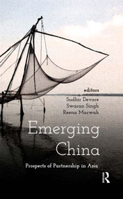 Emerging China (Prospects of Partnership in Asia) by Sudhir T. Devare, Swaran Singh, Reena Marwah, 9780415502368