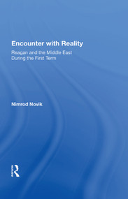 Encounter with Reality (Reagan and the Middle East During the First Term) by Nimrod Novik, 9780367006433