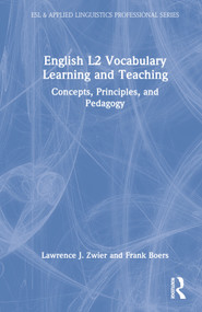 English L2 Vocabulary Learning and Teaching (Concepts, Principles, and Pedagogy) by Lawrence J. Zwier, Frank Boers, 9781032001562