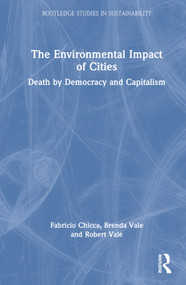 The Environmental Impact of Cities (Death by Democracy and Capitalism) by Fabricio Chicca, Brenda Vale, Robert Vale, 9780367493431