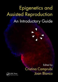 Epigenetics and Assisted Reproduction (An Introductory Guide) by Cristina Camprubí, Joan Blanco, 9781138631632
