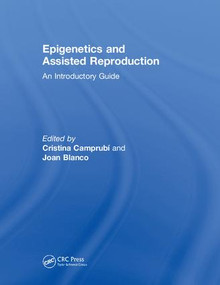 Epigenetics and Assisted Reproduction (An Introductory Guide) by Cristina Camprubí, Joan Blanco, 9781138633094